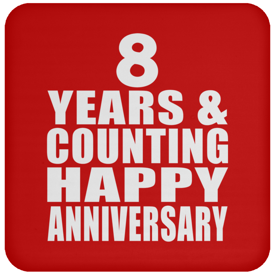 Happy 8th Anniversary 8 Years & Counting - Drink Coaster