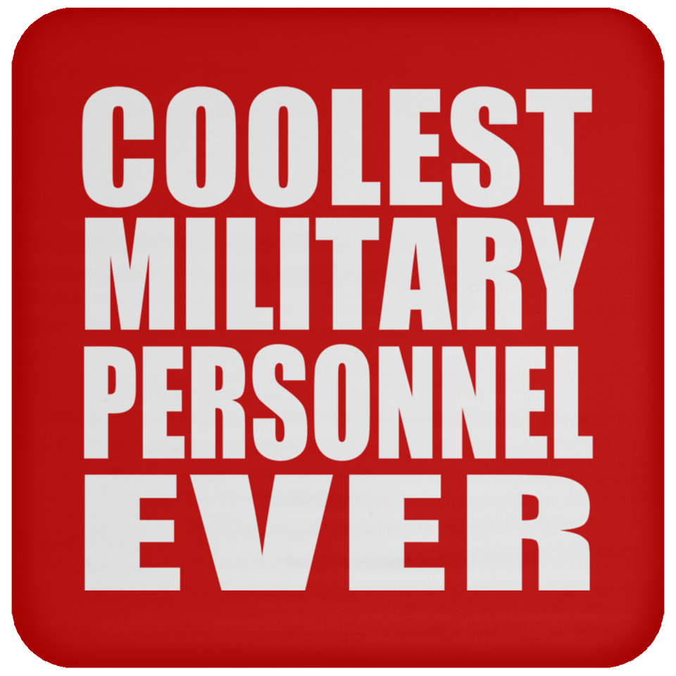Coolest Military Personnel Ever - Drink Coaster