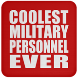 Coolest Military Personnel Ever - Drink Coaster