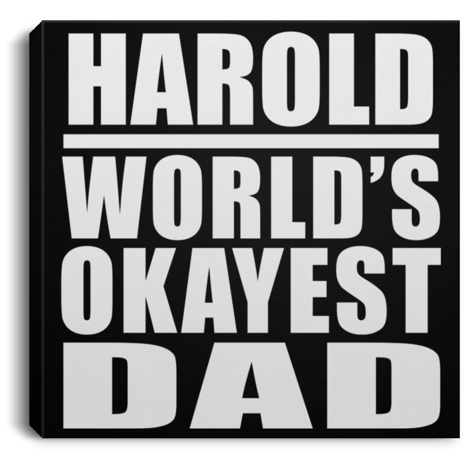 Harold World's Okayest Dad - Canvas Square