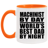 Machinist By Day World's Best Dad By Night - 11oz Accent Mug Orange