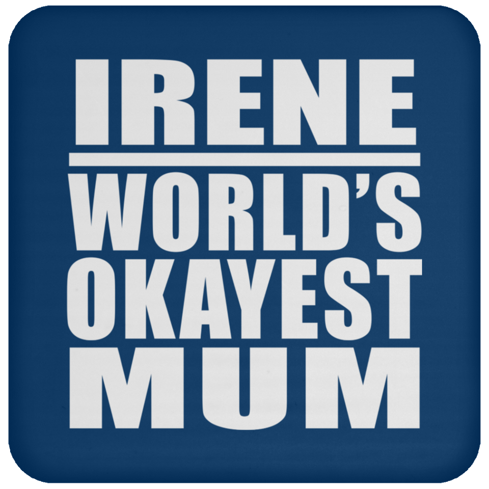 Irene World's Okayest Mum - Drink Coaster