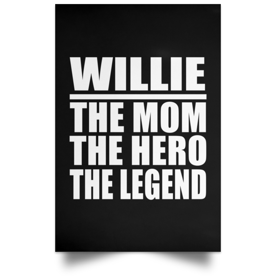 Willie The Mom The Hero The Legend - Poster Portrait