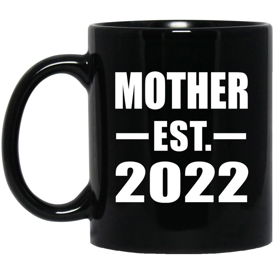 Mother Established EST. 2022 - 11oz Coffee Mug Black