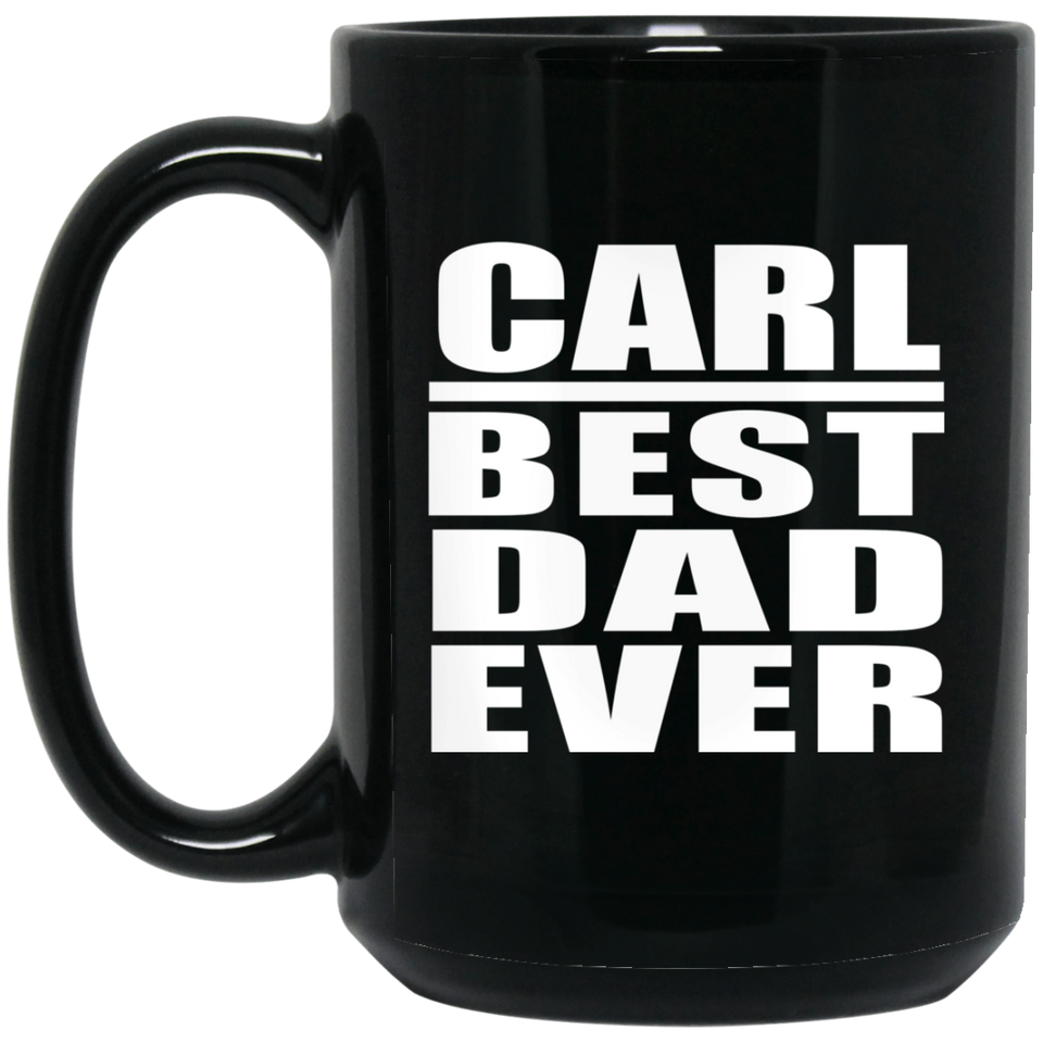 Carl Best Dad Ever - 15 Oz Coffee Mug Black