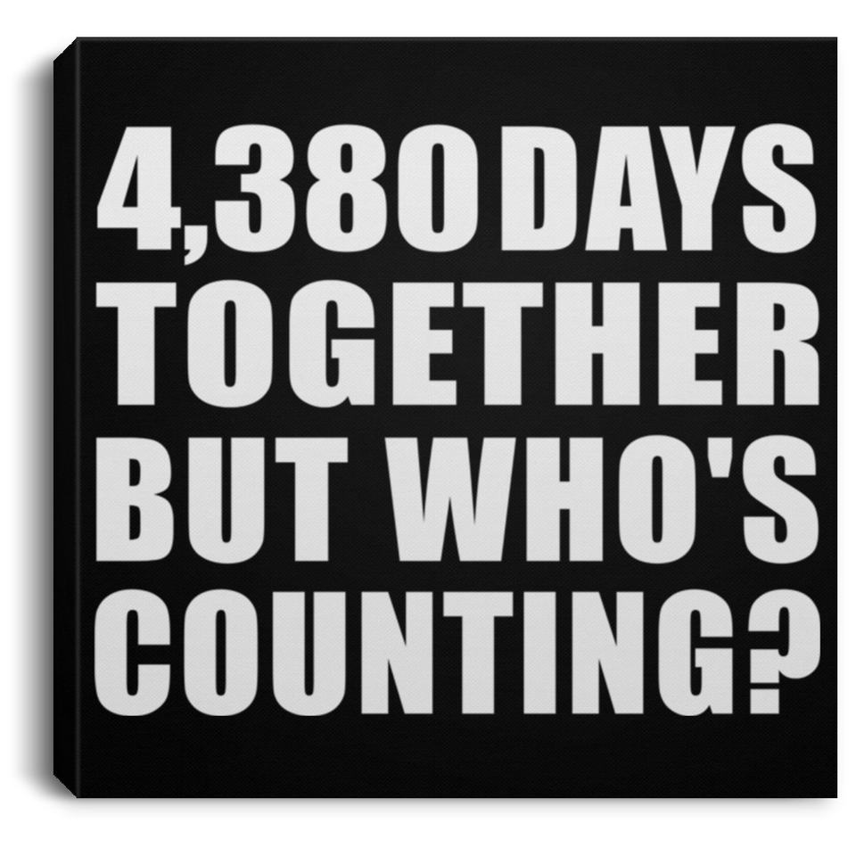 12th Anniversary 4,380 Days Together But Who's Counting - Canvas Square