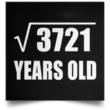 61st Birthday Square Root of 3721 Years Old - Poster Square