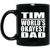 Tim World's Okayest Dad - 11 Oz Coffee Mug Black