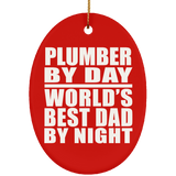 Plumber By Day World's Best Dad By Night - Oval Ornament