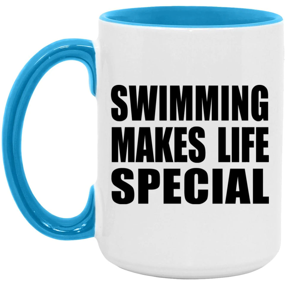 Swimming Makes Life Special - 15oz Accent Mug Blue