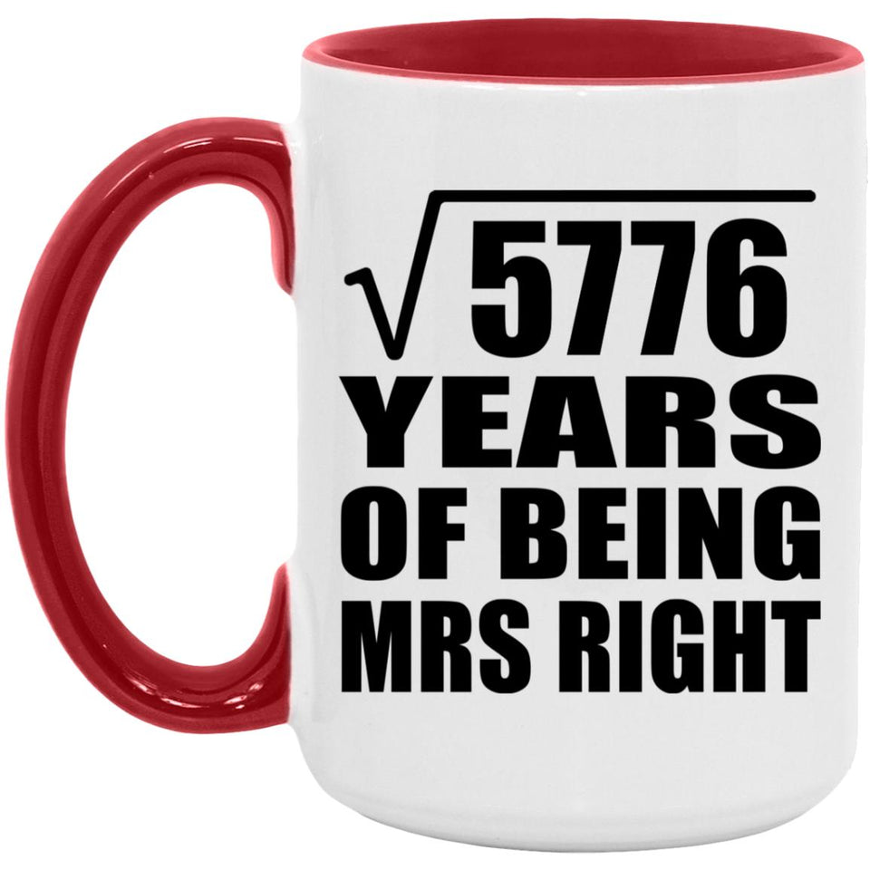 76th Anniversary Square Root of 5776 Years of Being Mrs Right - 15oz Accent Mug Red