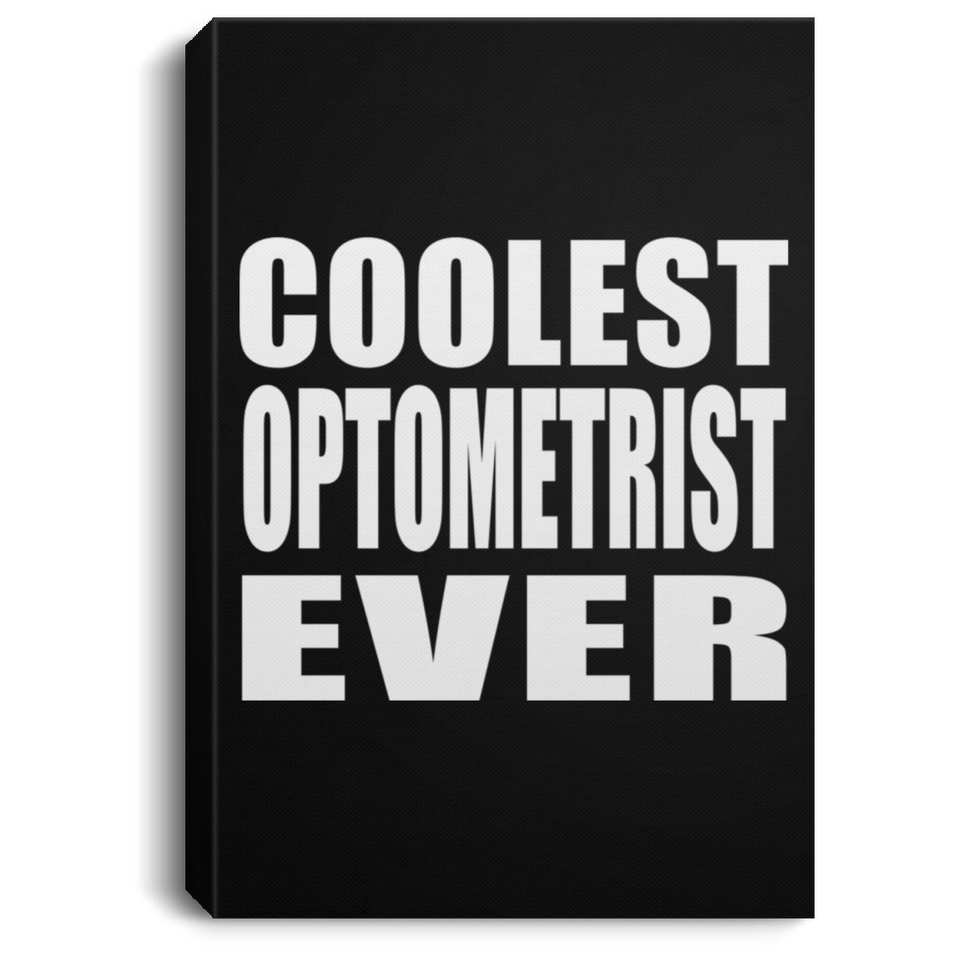 Coolest Optometrist Ever - Canvas Portrait