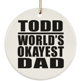Todd World's Okayest Dad - Circle Ornament