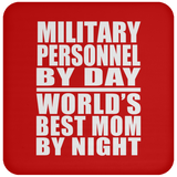 Military Personnel By Day World's Best Mom By Night - Drink Coaster