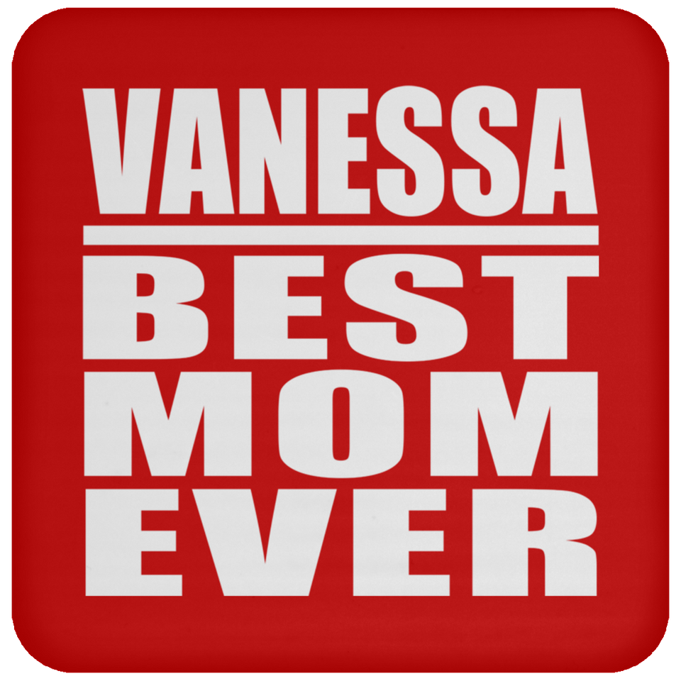 Vanessa Best Mom Ever - Drink Coaster