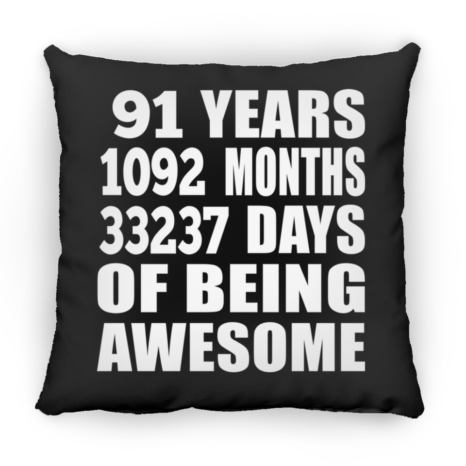 91st Birthday 91 Years 1092 Months 33237 Days Of Awesome - Throw Pillow Black