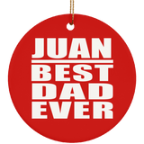 Juan Best Dad Ever - Circle Ornament