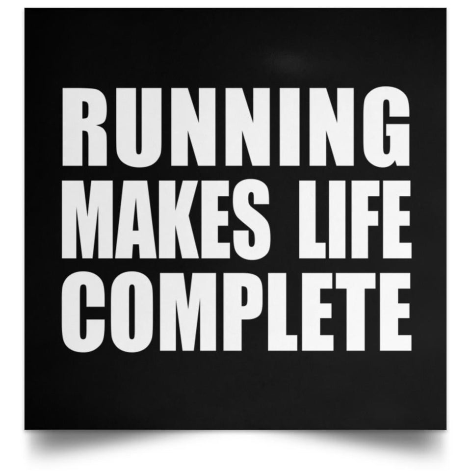 Running Makes Life Complete - Poster Square