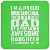 Proud Medical Technologist Dad Of Awesome Daughter - Drink Coaster