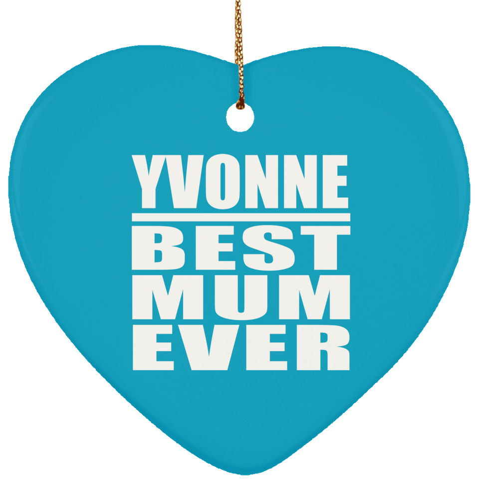 Yvonne Best Mum Ever - Heart Ornament