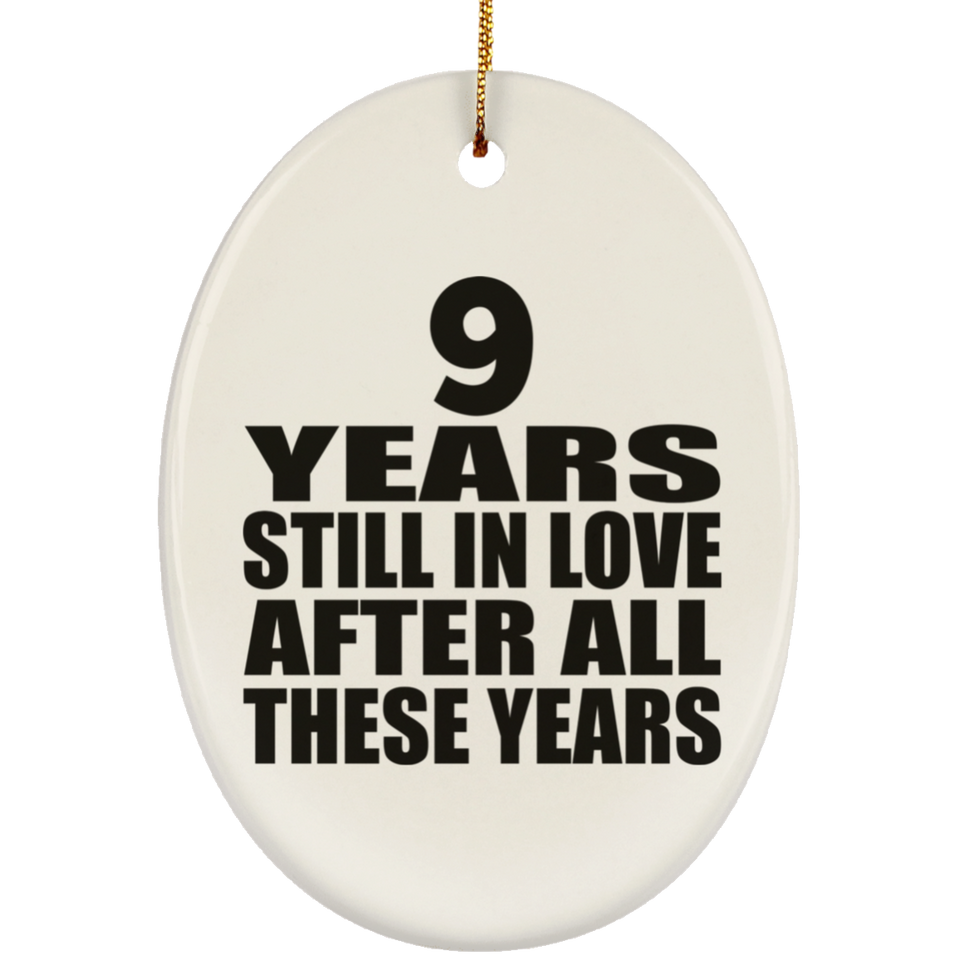 9th Anniversary 9 Years Still In Love After These Years - Oval Ornament