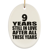 9th Anniversary 9 Years Still In Love After These Years - Oval Ornament