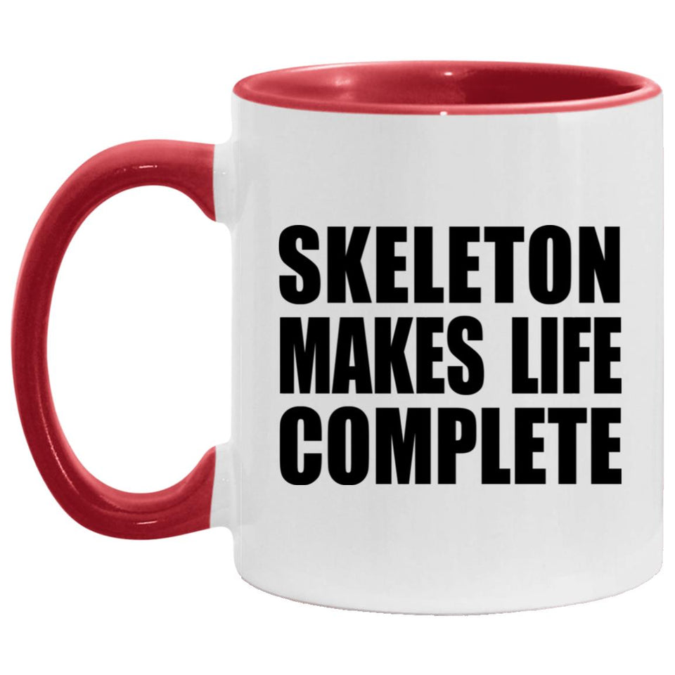 Skeleton Makes Life Complete - 11oz Accent Mug Red