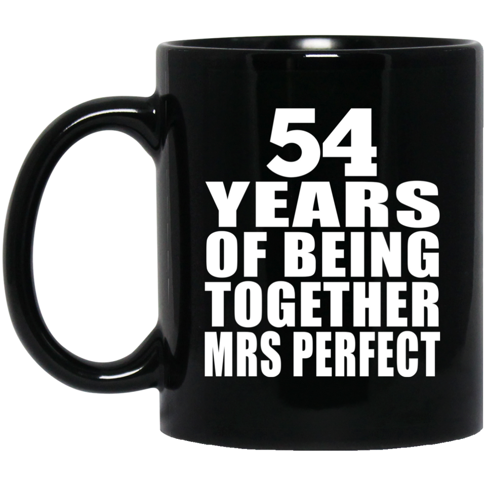 54th Anniversary 54 Years Of Being Mrs Perfect - 11 Oz Coffee Mug Black