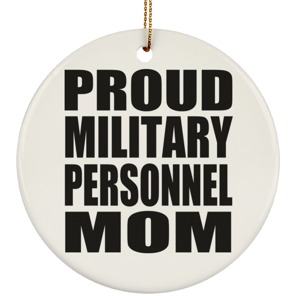 Proud Military Personnel Mom - Circle Ornament