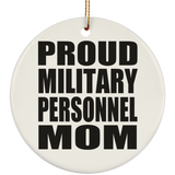 Proud Military Personnel Mom - Circle Ornament