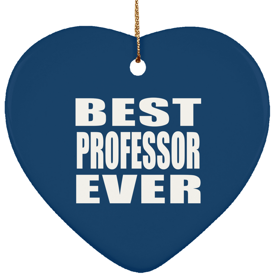 Best Professor Ever - Heart Ornament