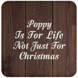 Poppy Is For Life Not Just For Christmas - Drink Coaster D