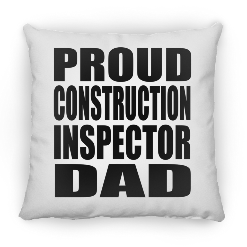 Proud Construction Inspector Dad - Throw Pillow