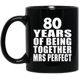 80th Anniversary 80 Years Of Being Mrs Perfect - 11 Oz Coffee Mug Black