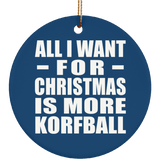 All I Want For Christmas Is More Korfball - Circle Ornament