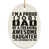 Personalized Gift, Proud [Job] Dad Of Awesome Daughter - Ceramic Ornament