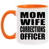 Mom Wife Corrections Officer - 11oz Accent Mug Orange