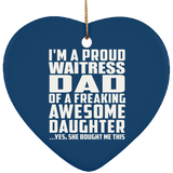 Proud Waitress Dad Of Awesome Daughter - Heart Ornament