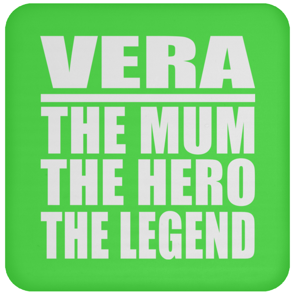 Vera The Mum The Hero The Legend - Drink Coaster