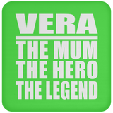 Vera The Mum The Hero The Legend - Drink Coaster