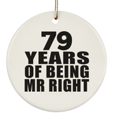 79th Anniversary 79 Years Of Being Mr Right - Circle Ornament