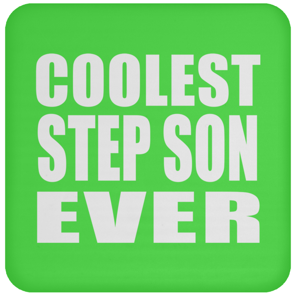 Coolest Step Son Ever - Drink Coaster