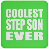 Coolest Step Son Ever - Drink Coaster