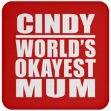 Cindy World's Okayest Mum - Drink Coaster