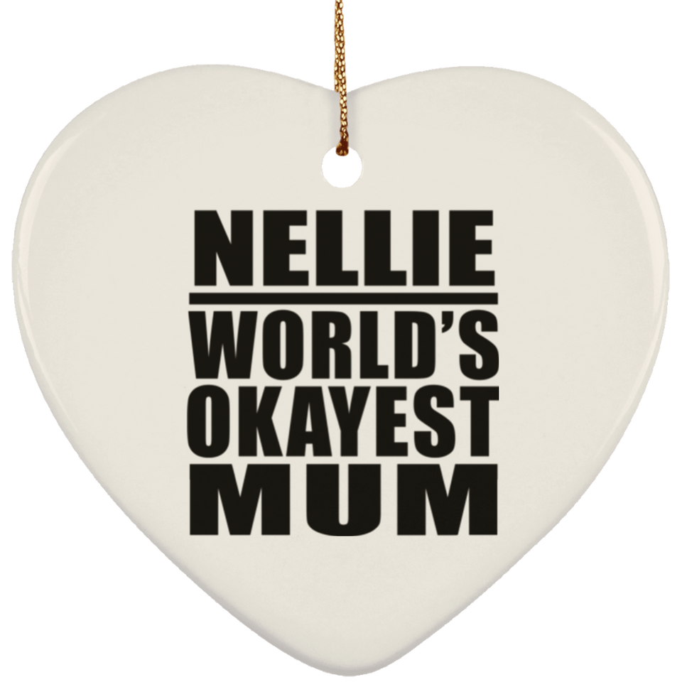 Nellie World's Okayest Mum - Heart Ornament