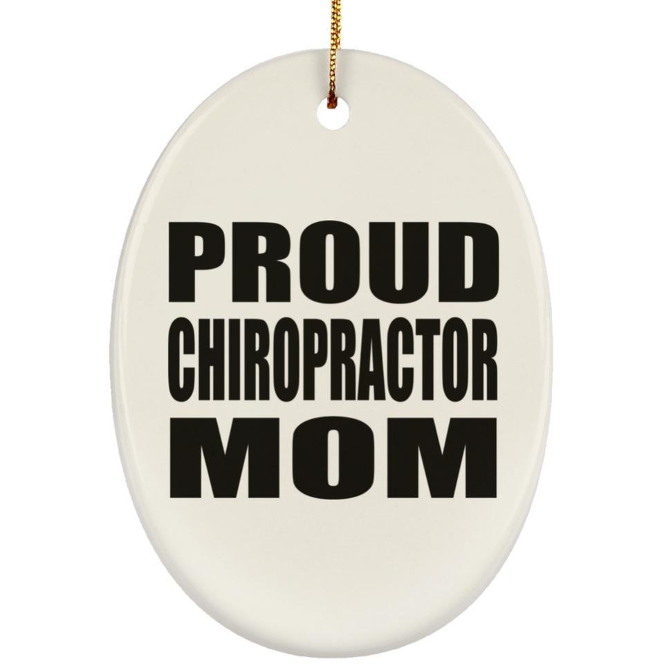 Proud Chiropractor Mom - Oval Ornament