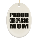 Proud Chiropractor Mom - Oval Ornament