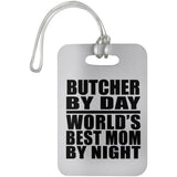 Butcher By Day World's Best Mom By Night - Luggage Bag Tag