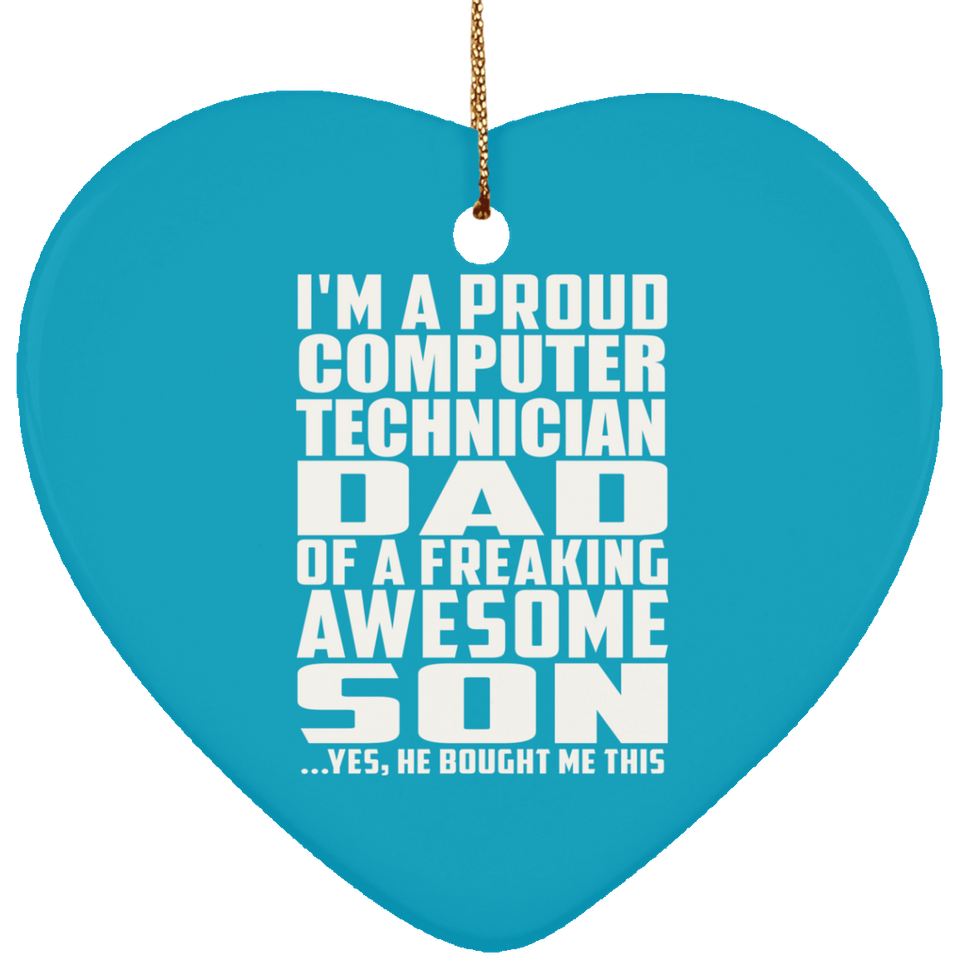 Proud Computer Technician Dad Of Awesome Son - Heart Ornament