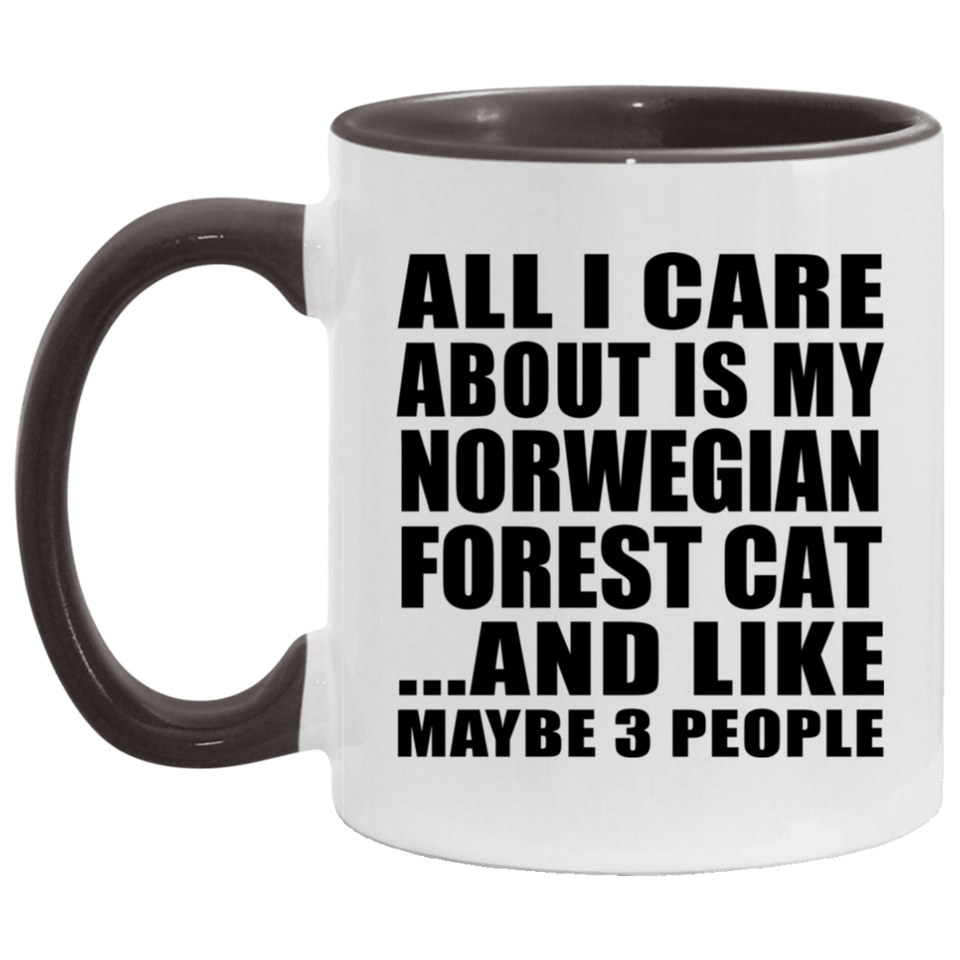 All I Care About Is My Norwegian Forest Cat - 11oz Accent Mug Black